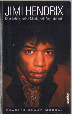 Jimi Hendrix: Sein Leben, seine Musik, sein Vermächtnis - Charles Shaar Murray