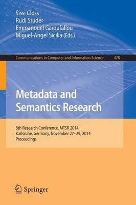 Metadata and Semantics Research by Sissi Closs, Rudi Studer, ... - 9783319136738