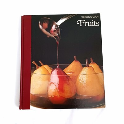 The Good Cook: FRUITS Time Life Book Hardback