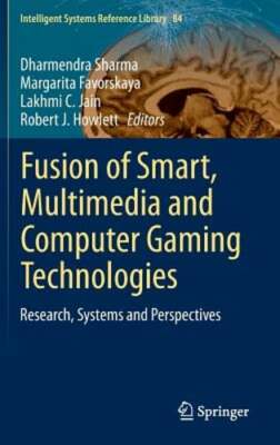 Fusion of Smart, Multimedia and Computer Gaming Technologies: Research, Systems