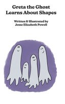 Greta the Ghost Learns About Shapes by Jesse Elizabeth Powell
