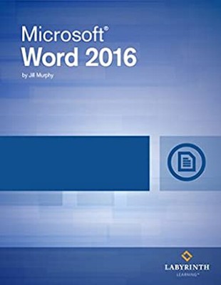 Microsoft Word 2016: Level 1, Printed Textbook with ebook Jill Mu