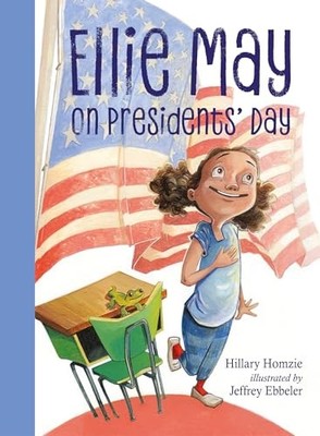 Ellie May on Presidents' Day: 1, Hillary Homzie;Jeffrey