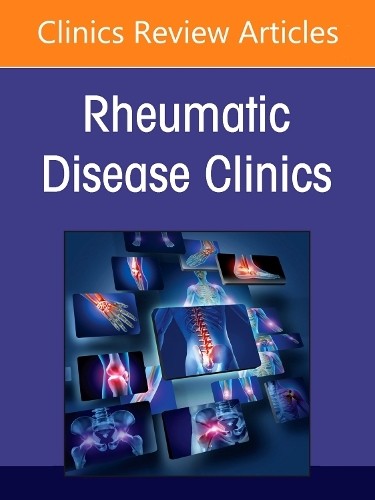 Myositis, An Issue of Rheumatic Disease Clinics of North America - 9780443347597