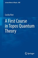 A First Course In Topos Quantum Theory Cecilia Flori Taschenbuch Xiii Englisch