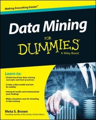 Data Mining For Dummies - Paperback By Brown, Meta S. - GOOD
