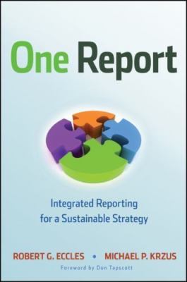 One Report : Integrated Reporting for a Sustainable Strategy by Robert G. Eccles