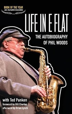Phil Woods Life in E Flat - The Autobiography of Phil Woods (Gebundene Ausgabe)