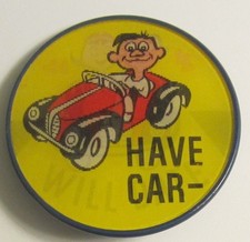 Have Car - Will Date 1950's / 1960's Comic VARI-VUE Lenticular Pin / Button