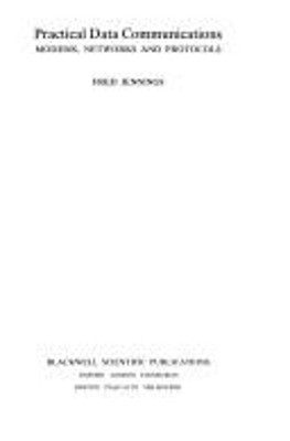 Practical Data Communications : Moderns, Networks and Protocols F