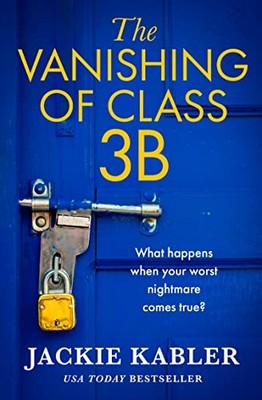 The Vanishing of Class 3B: From the No. 1 Kindle bestselling author comes a ...