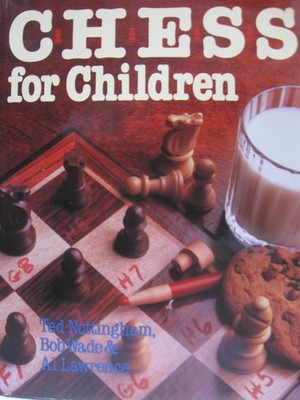 Chess for Children Hardcover Book Ted Nottingham Bob Wade 114 pg Best Guidebook