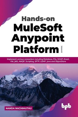 Hands-on MuleSoft Anypoint Platform Volume 3 | Nanda Nachimuthu | Taschenbuch