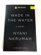 Wade in the Water by Nyani Nkrumah Paperback UNCORRECTED PROOF 1/2023 BRAND NEW