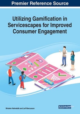 Utilizing Gamification in Servicescapes for Improved Consumer Engagement by Mira