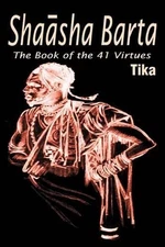 Shaasha Barta: The Book of the 41 Virtues by Tika (English) Paperback Book