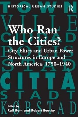 Who Ran the Cities?: City Elites and Urban Power Structures in Europe and North