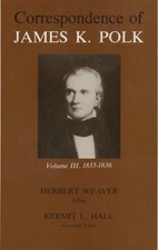 Correspondence of James K. Polk: Vol. 3, 1835-1836 by James K. Polk (English) Ha