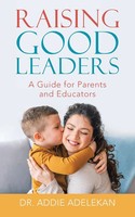 Addie Adelekan | Raising Good Leaders | Taschenbuch | Englisch (2020)