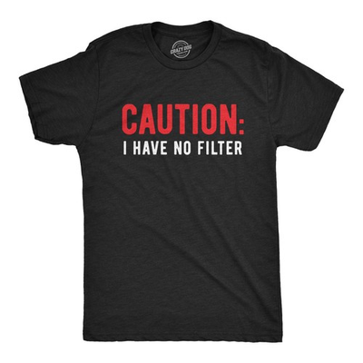 #ad #ad Mens Caution I Have No Filter T Shirt Funny Loose Cannon Outlandish Graphic Tee $5.00