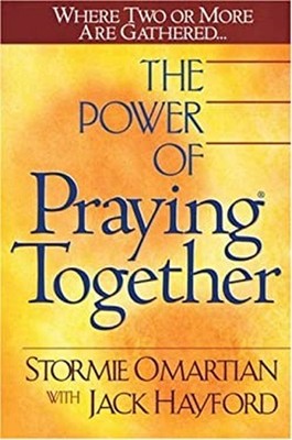 The Power of Praying Together : Where Two or More Are Gathered...