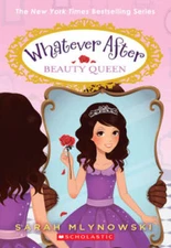 Beauty Queen (Whatever After #7) - Paperback By Mlynowski, Sarah - VERY GOOD