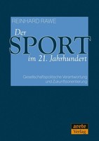 Der Sport Im 21. Jahrhundert ~ Reinhard Rawe ~ 9783964231567