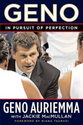 Geno: In Pursuit of Perfection - Hardcover By Auriemma, Geno - VERY GOOD