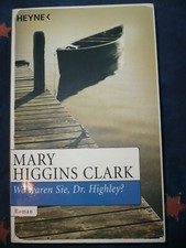 Wo waren Sie, Dr. Highley?  von Mary Higgins Clark