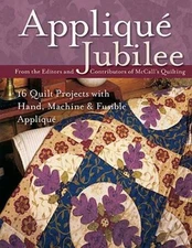 Applique Jubilee: 16 Quilt Projects with Hand, Machine and Fusible Appliq - GOOD