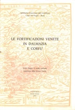 Le fortificazioni venete in Dalmazia e Corfu' - s.a. (Museo navale) [1975]