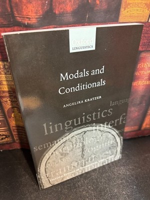 Oxford Linguistics: Modals and Conditionals by Angelika Kratzer 2012 Softcover