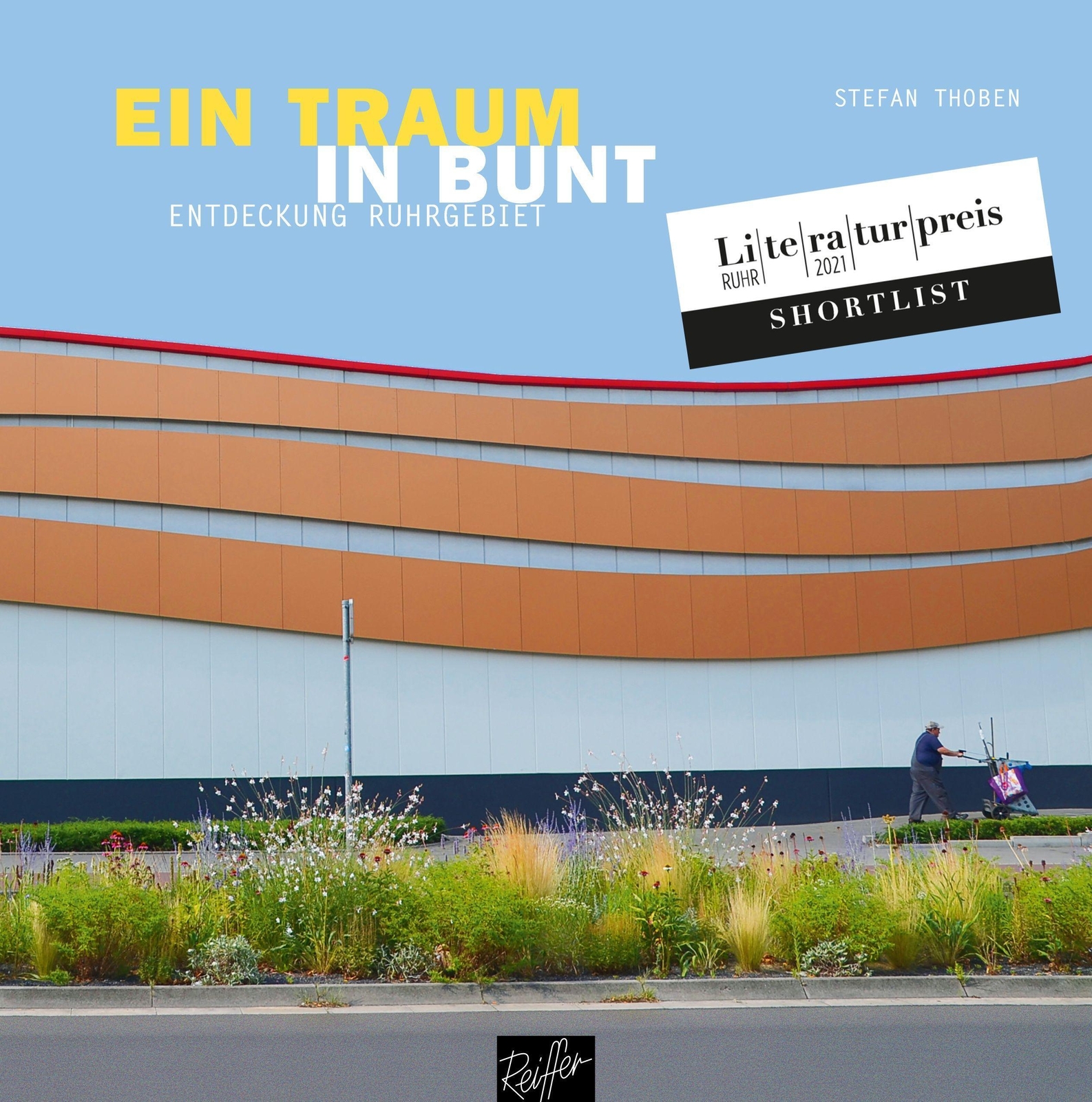 Thumbnail - Ein Traum In Bunt | Stefan Thoben | Entdeckung Ruhrgebiet | Buch | 240