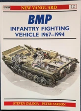 Osprey New Vanguard Ser. 12: BMP Infantry Fighting Vehicle 1967-1994 by Steven..