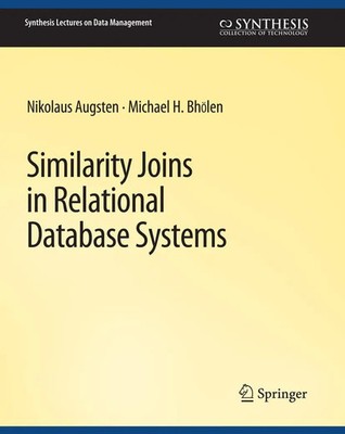Nikolaus Augsten (u. a.) | Similarity Joins in Relational Database Systems