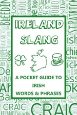 Ireland Slang Phrase Book - A Pocket Guide To Irish Words & Phrases: Mini di...