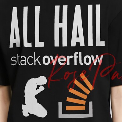 All Hail Stackoverflow Tshirt - Computer Nerd Shirt - Coding Gift, Programmer, C