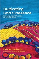 Cultivating God's Presence | Richard J Roberts | Taschenbuch | Englisch | 2021