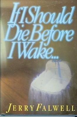IF I SHOULD DIE BEFORE I WAKE By Mel White & Jerry Falwell - Hardcover BRAND NEW