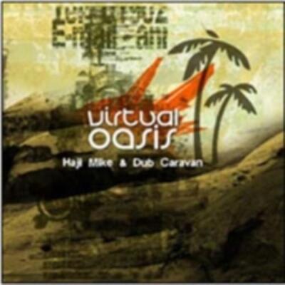 HAJI MIKE/DUB CARAVAN: VIRTUAL OASIS - CD