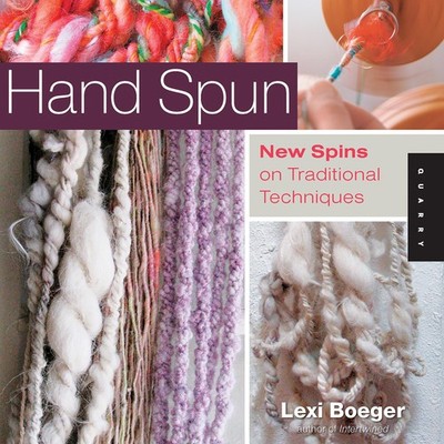 Hand Spun: New Spins on Traditional Techniques - paperback Boeger, Lexi