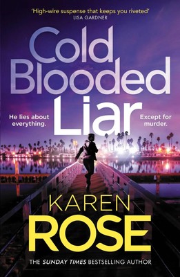 Cold Blooded Liar | Karen Rose | Taschenbuch | The San Diego Case Files | 400 S.