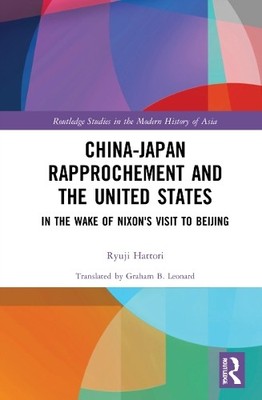 China-Japan Rapprochement and the United States by Ryuji Hatt... - 9781032201931