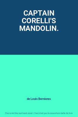 CAPTAIN CORELLI'S MANDOLIN., de Louis Bernieres