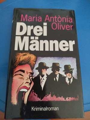 Drei Männer - Maria Antònia Oliver, Kriminalroman