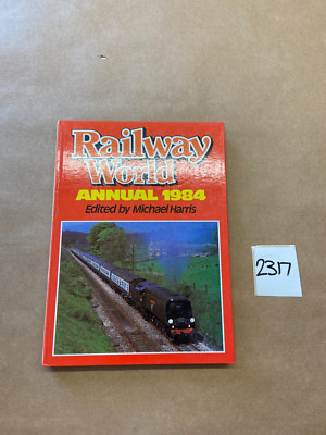 Railway World Annual 1984 Edited By Michael Harris Hardback Railway Train Book