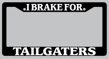 Black License Plate Frame I Brake For Tailgaters Auto Accessory 918