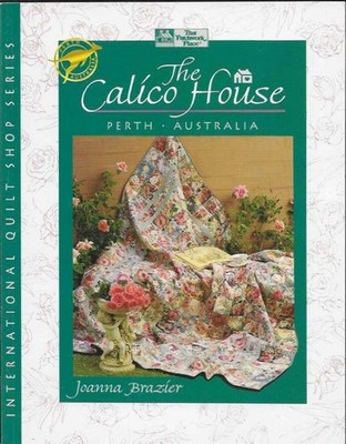 That Patchwork Place The Calico House Quilt Pattern Book Joanna Brazier Floral