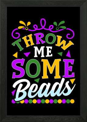 Throw Me Some Beads Framed Wall Art Poster Canvas Print Picture