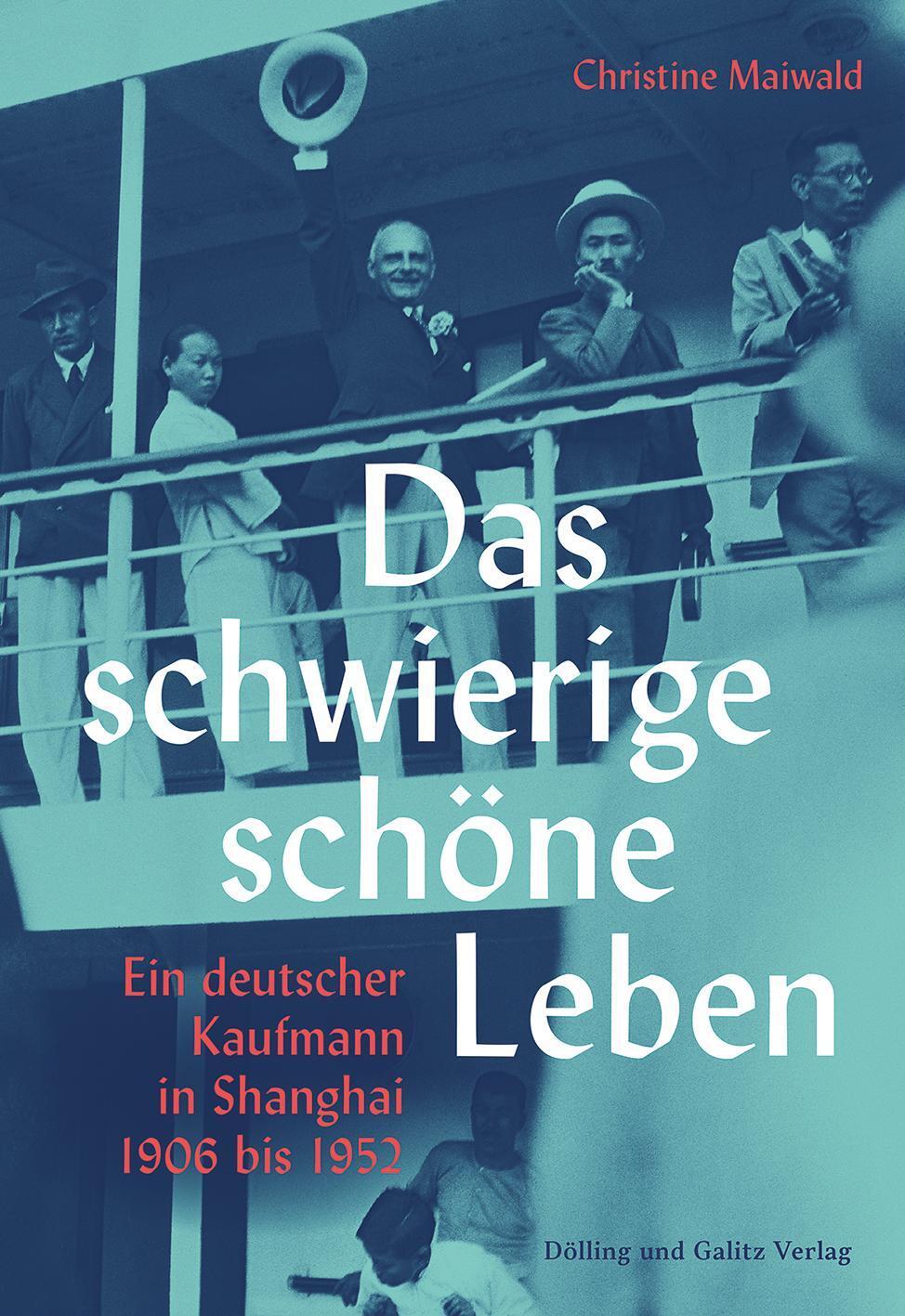 Thumbnail - Das Schwierige Schöne Leben. Ein Deutscher Kaufmann In Shanghai 1906